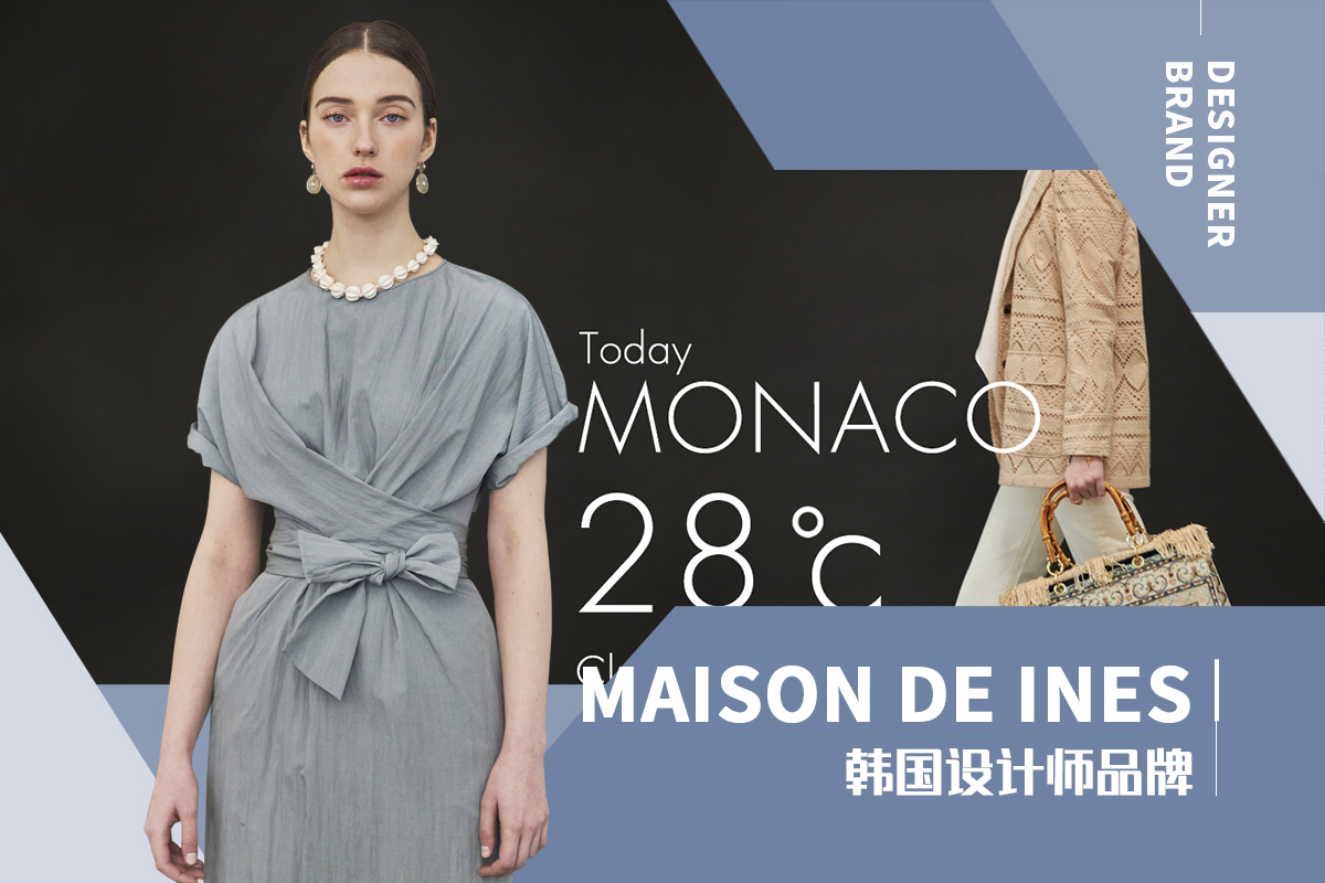 Today Monaco 28℃ Cloudy -- The Analysis of Maison De Ines The Womenswear Designer Brand